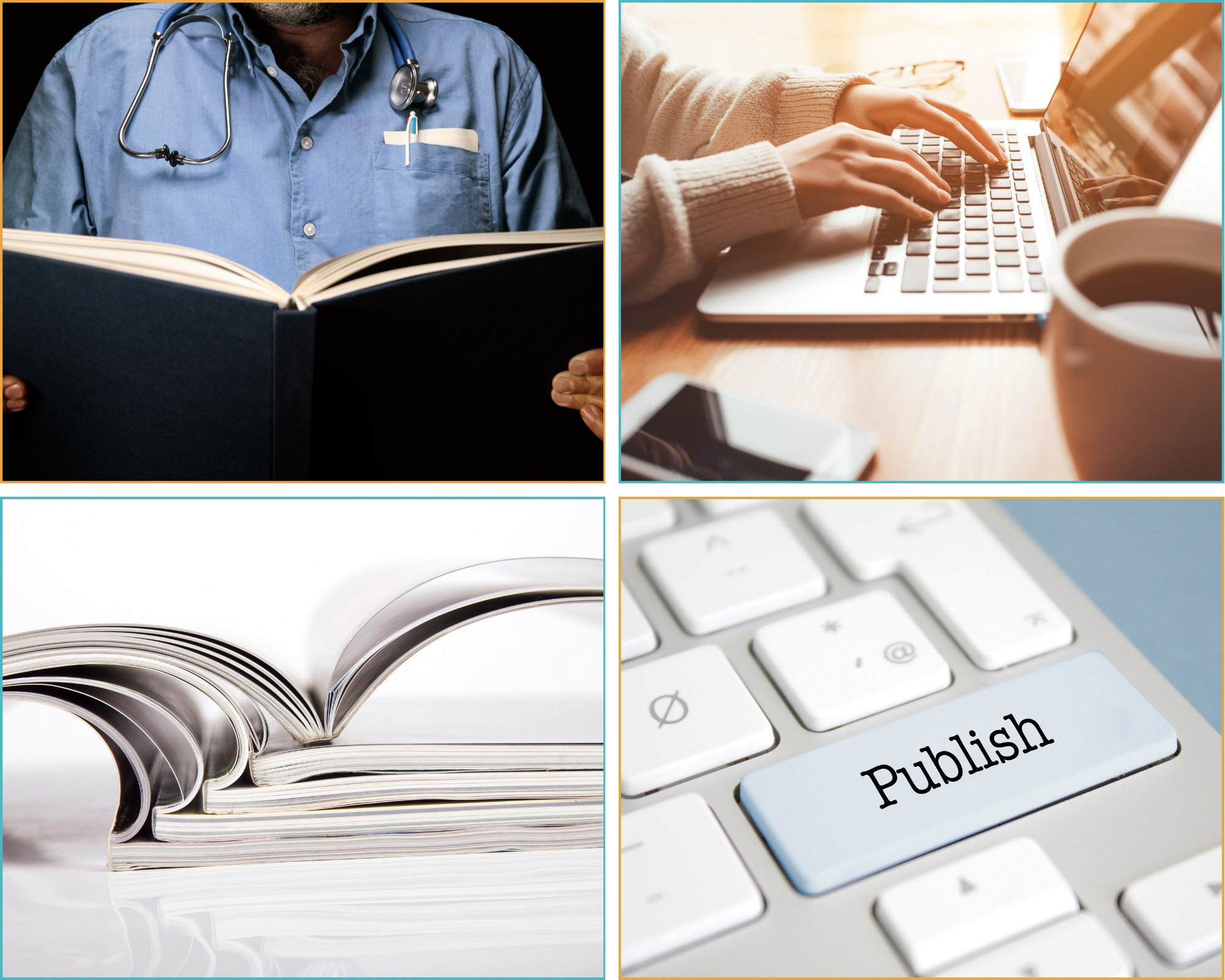 4 images top left is an image of a doctor holding a journal, top right is an image of someone typing on a laptop, bottom right is an image of part of a laptop with the word Publish on the enter key, bottom left is a pile of open journals.