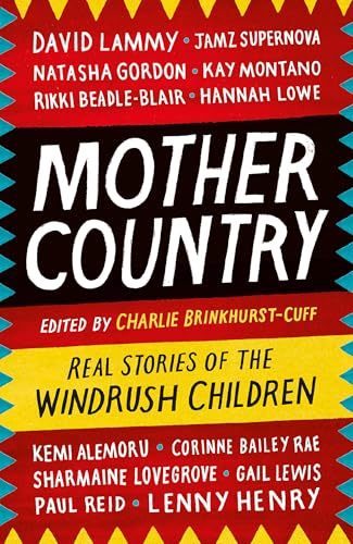 Book cover of Mother Country : Real Stories of the Windrush Children edited by Charlie Brinkhurst-Cuff
