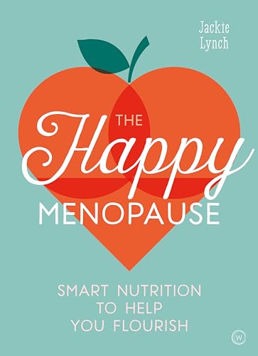 Book cover of The happy menopause : smart nutrition to help you flourish by Jackie Lynch