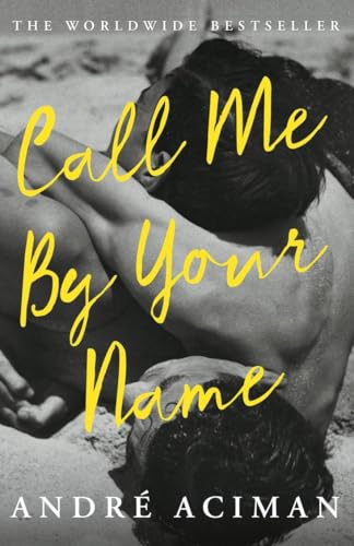 Book cover of Call me by your name by Andre Aciman