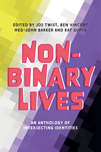 Book cover of Non-binary lives: an anthology of intersecting identities by Jos Twist