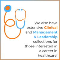 A graphic shows a stethoscope. Text reads 'We also have extensive Clinical and Management & Leadership collections for those interested in a career in healthcare!