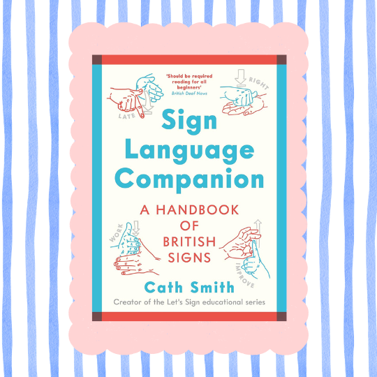 Book of the Week - Sign Language Companion : A Handbook of British Signs