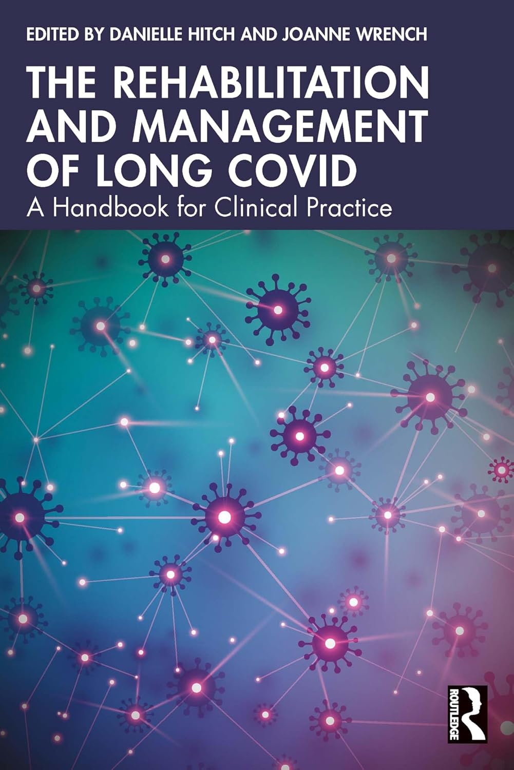 Cover of The Rehabilitation and Management of Long Covid