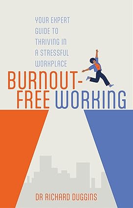 The cover of Burnout-Free Working by Dr Richard Duggins